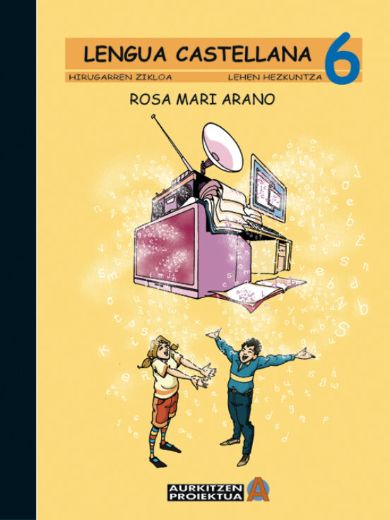 Lengua Castellana 6 Educacion Primaria Tercer Ciclo Proyecto Aurk Itze