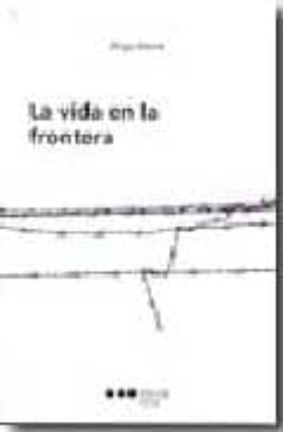 La Vida En La Frontera