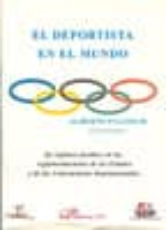 El Deportista En El Mundo: Su Regimen Juridico En Las Reglamentac Ione