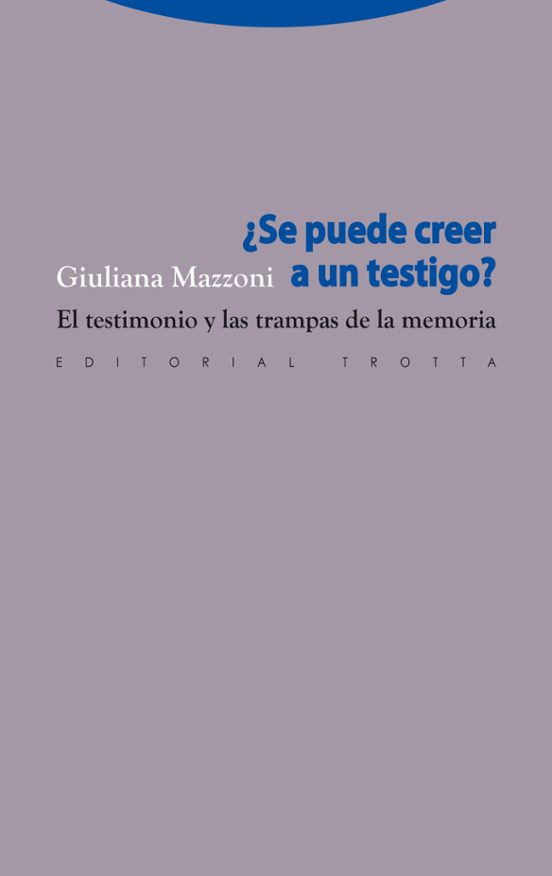 ¿se Puede Creer En Un Testigo?: El Testimonio Y Las Trampas De La Memo