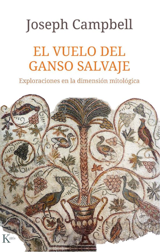 El Vuelo Del Ganso Salvaje: Exploraciones En La Dimension Mitologica