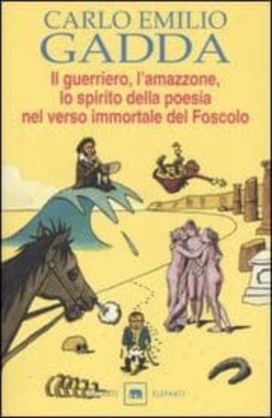 Il Guerriero L Amazzone Lo Spirito Della Poesia Nel Verso Immor Tale D