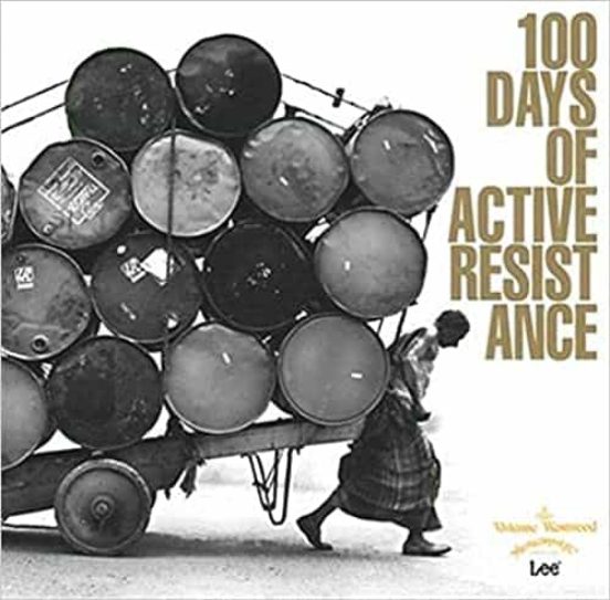Vivienne Westwood. 100 Days Of Active Resistance. Ediz. Illustrata