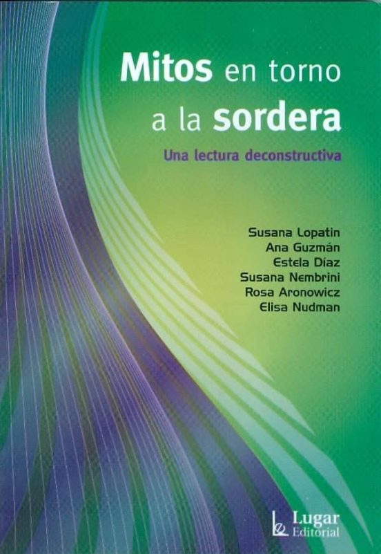 Mitos En Torno A La Sordera. Una Lectura Deconstructiva