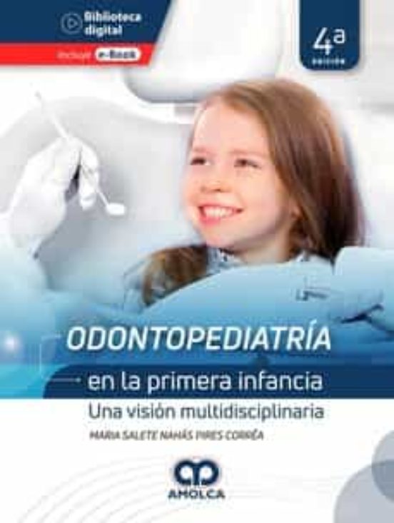 Odontopediatría En La Primera Infancia. Una Visión Multicisciplin Aria