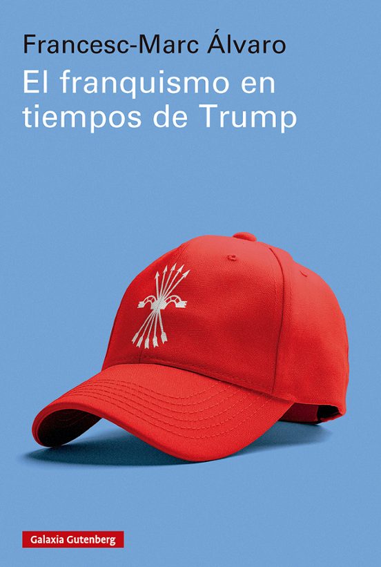 El Franquismo En Tiempos De Trump