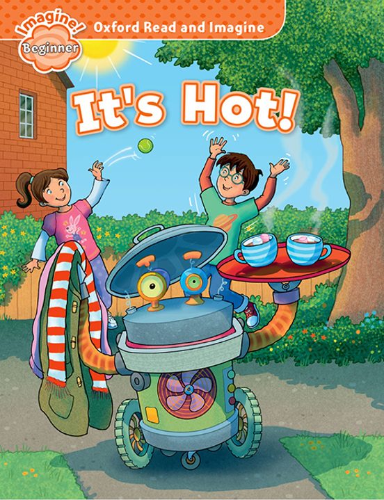 Oxford Read And Imagine: Beginner: It S Hot