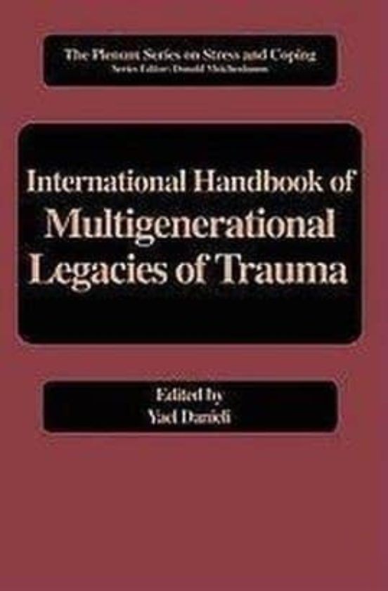 International Handbook Of Multigenerational Legacies Of Trauma