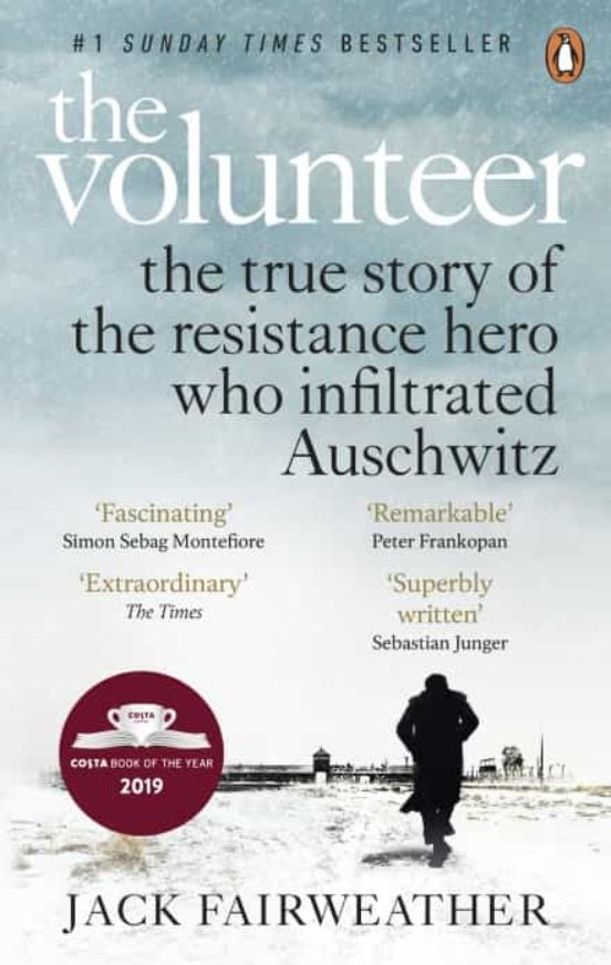 The Volunteer: The True Story Of The Resistance Hero Who Infiltrated A