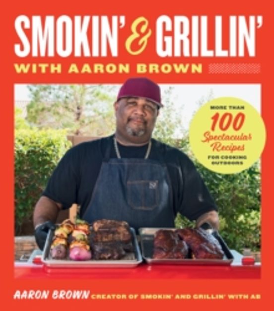 Smokin And Grillin With Aaron Brown