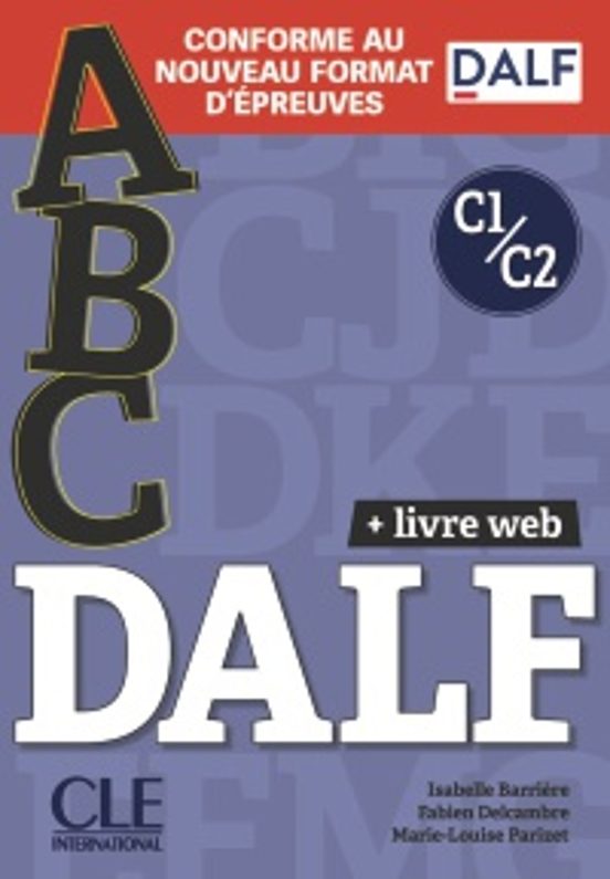Abc Dalf - Niveaux C1/c2 - Livre + Livre-web + Audio Téléchargeab Le