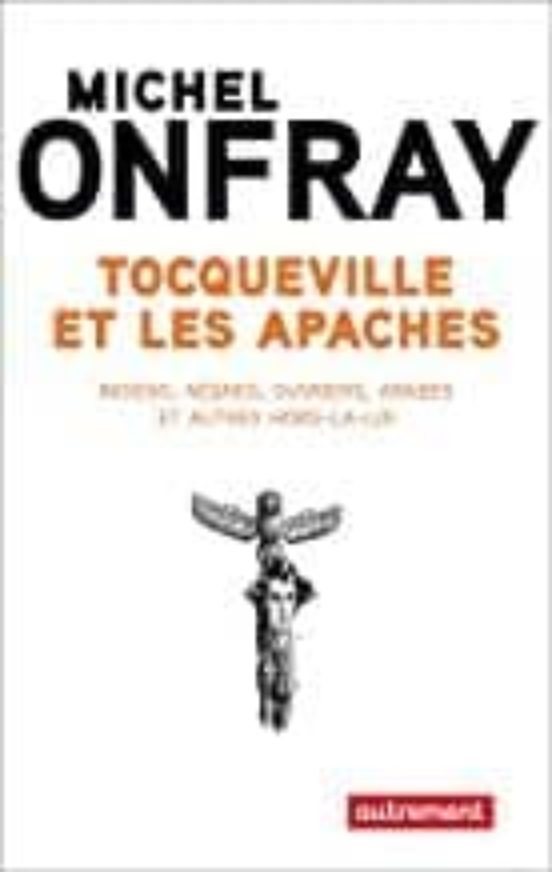 Tocqueville Et Les Apaches