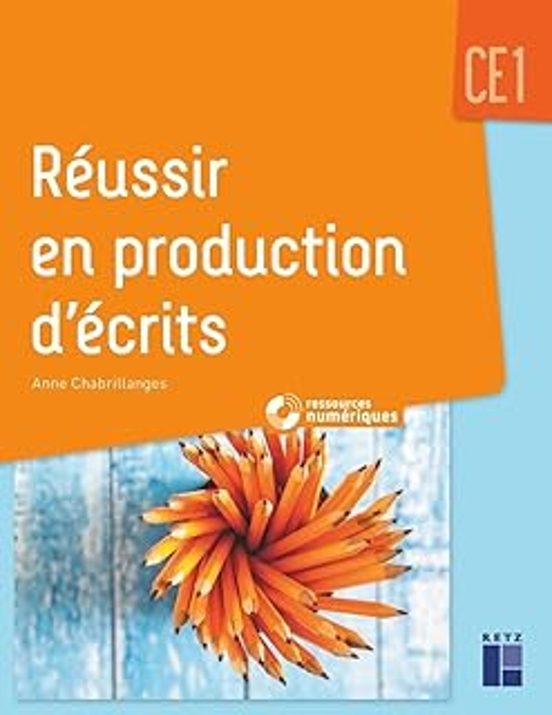 Réussir En Production D Écrits: Ce1