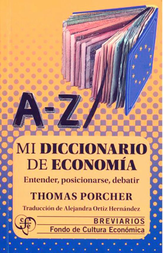 Mi Diccionario De Economía. Entender Posicionarse Debatir