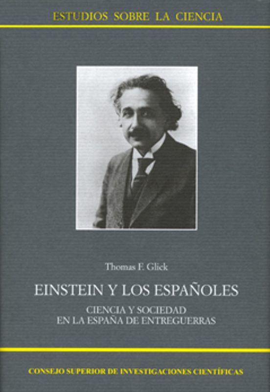 Einstein Y Los Españoles: Ciencia Y Sociedad En La España De Entr Egue