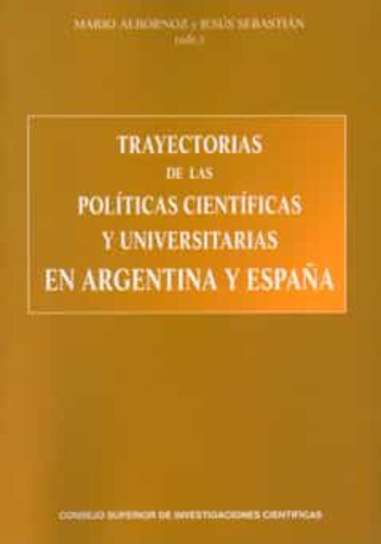 Trayectorias De Las Políticas Científicas Y Universitarias En Argentina Y España