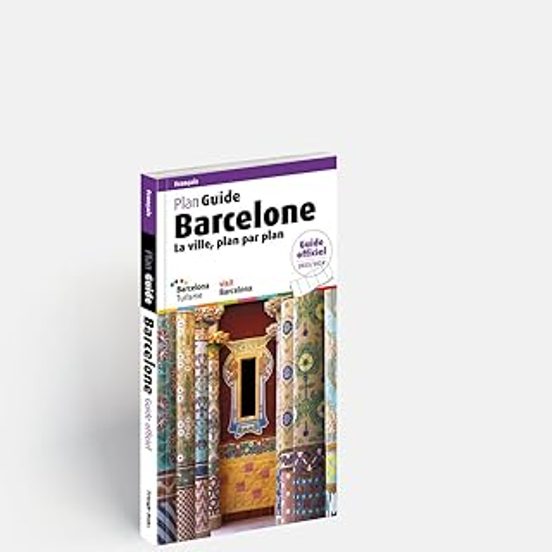Barcelone Guide La Ville Plan Par Plan