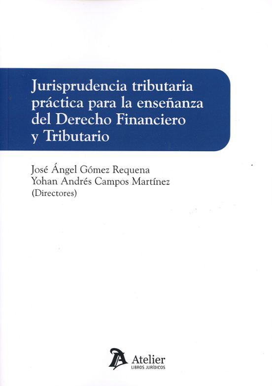 Jurisprudencia Tributaria Práctica Para La Enseñanza Del Derecho Financiero Y Tributario