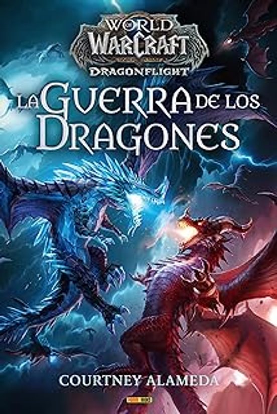 World Of Warcraft. La Guerra De Los Dragones