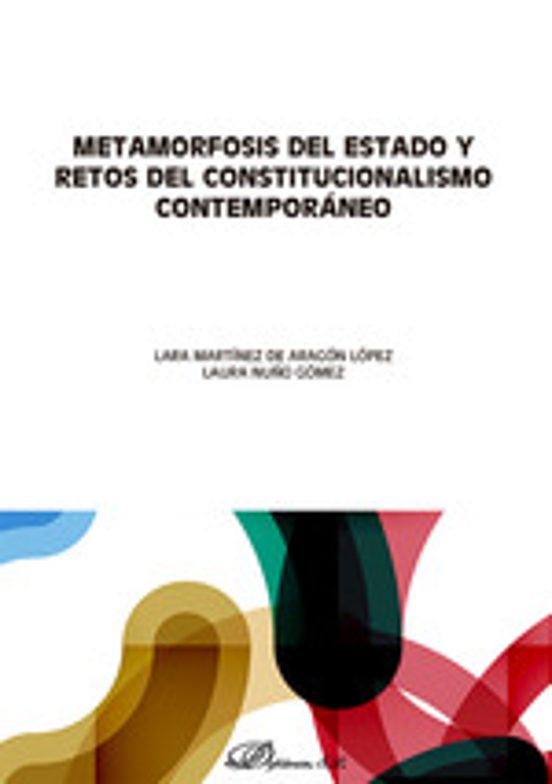 Metamorfosis Del Estado Y Retos Del Constitucionalismo Contemporáneo