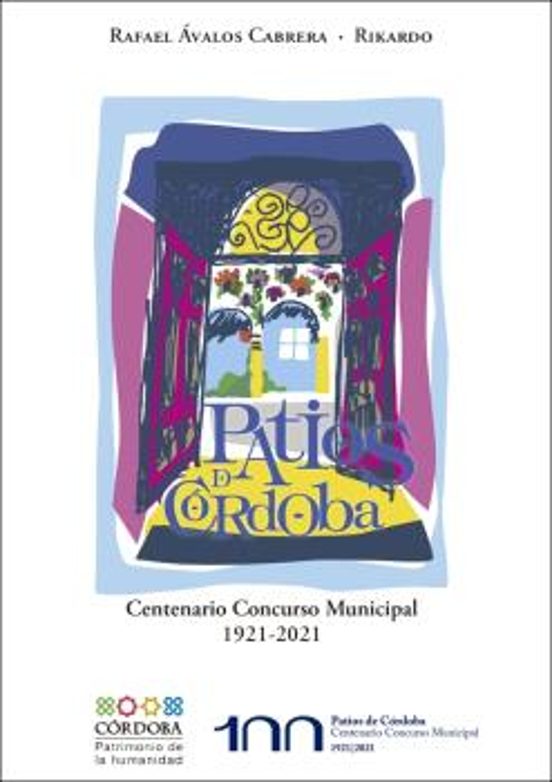 Patios De Córdoba. Centenario Concurso Municipal 1921-2021