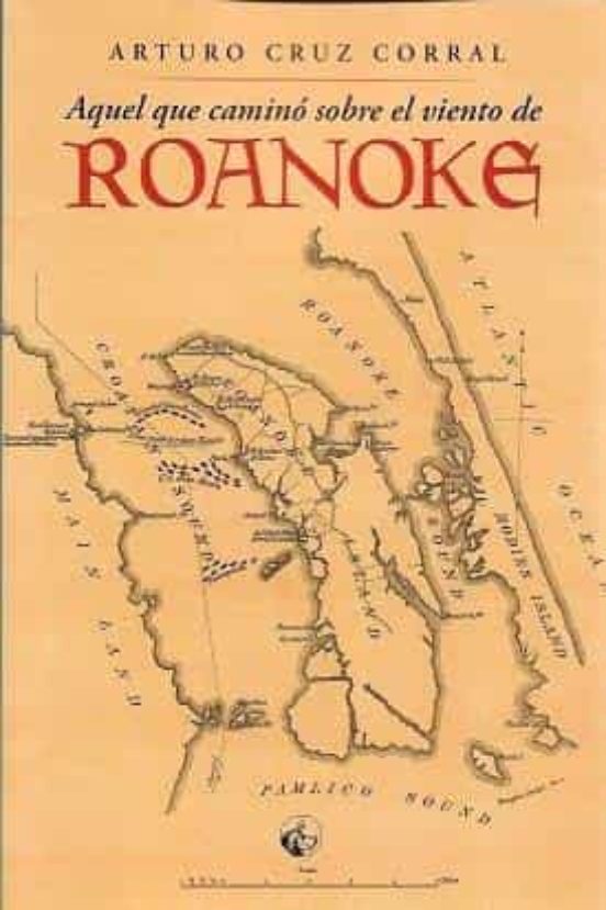 Aquel Que Caminó Sobre El Viento De Roanoke