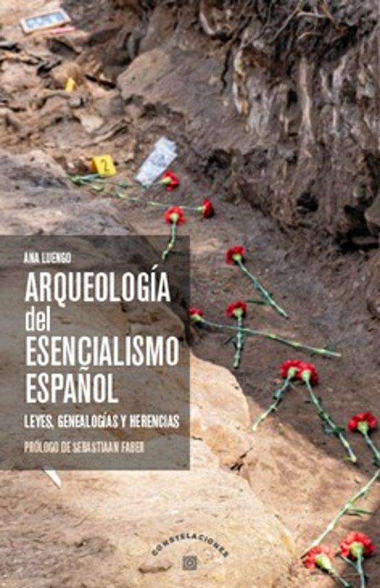 Arqueología Del Esencialismo Español.leyes Genealogías Y Herencias