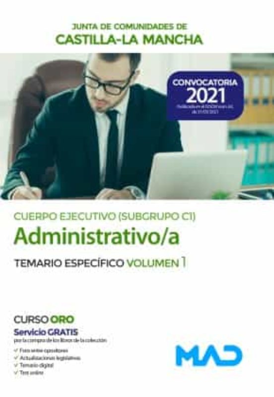 Cuerpo Ejecutivo Especialidad Administrativa De La Junta De Comunidades De Castilla-La Mancha. Temario Específico Volumen 1