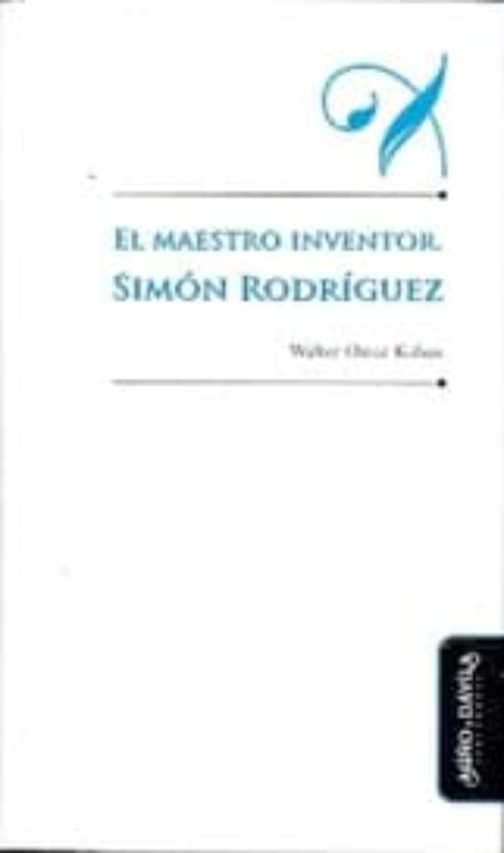 El Maestro Inventor: Simon Rodriguez