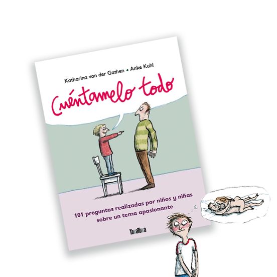 Cuentamelo Todo: 101 Preguntas Realizadas Por Niños Y Niñas Sobre Un T
