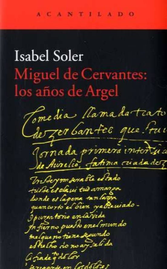 Miguel De Cervantes: Los Años De Argel
