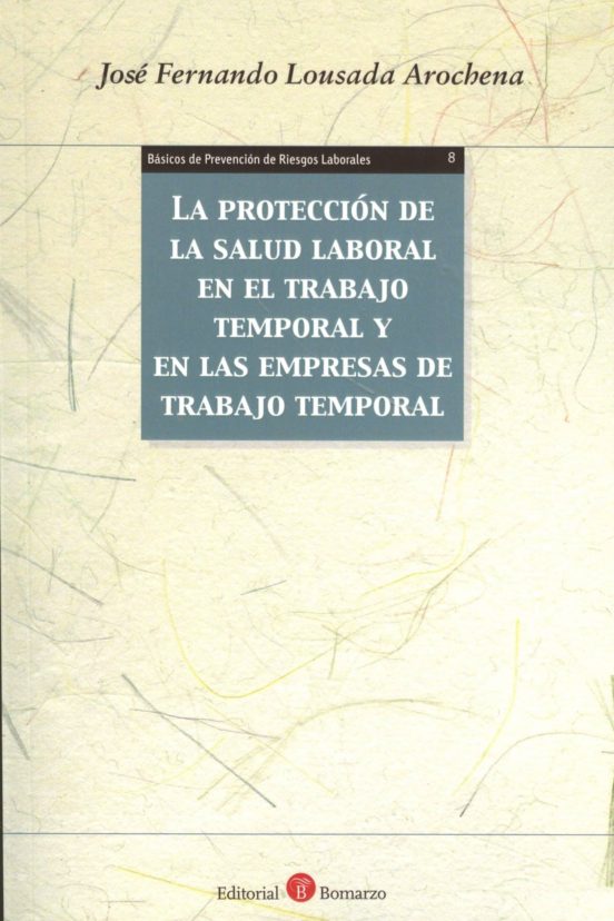 La Protección De La Salud Laboral En El Trabajo Temporal Y En Las Empresas De Trabajo Temporal