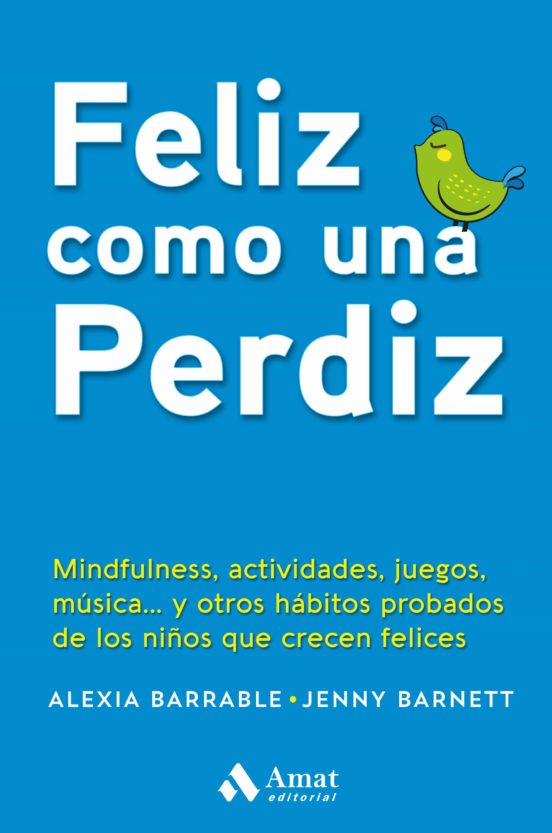 Feliz Como Una Perdiz: Mindfulness Actividades Juegos Musica Y Otros H