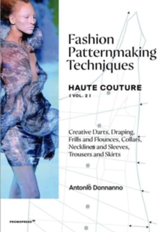 Fashion Patternmaking Techniques Haute Couture [vol. 2]