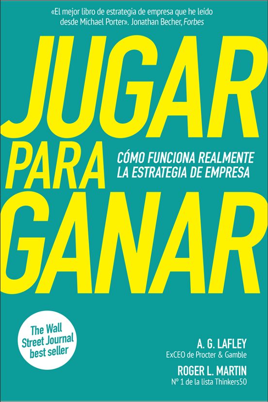 Jugar Para Ganar: Cómo Funciona Realmente La Estrategia De Empresa