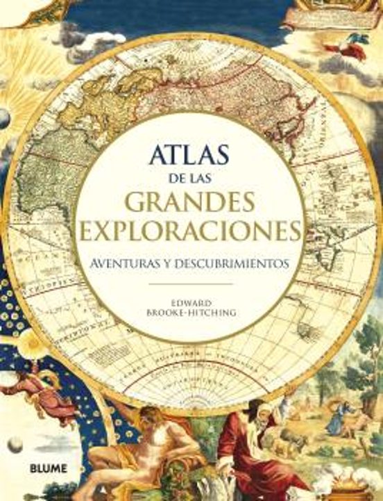 Atlas De Las Grandes Exploraciones: Aventuras Y Descubrimientos