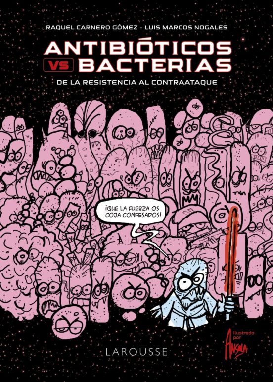 Antibioticos Vs. Bacterias: De La Resistencia Al Contraataque