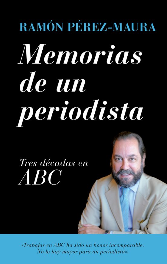 Memorias De Un Periodista: Tres Decadas En Abc