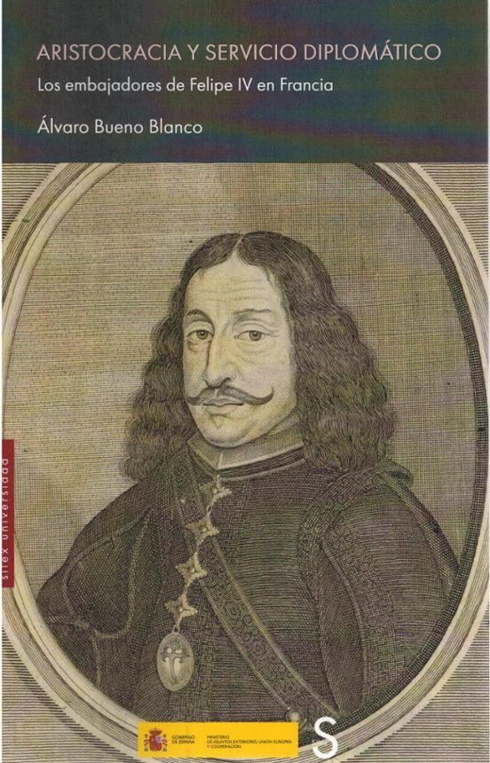 Aristocracia y servicio diplomático. Los embajadores de Felipe IV en Francia