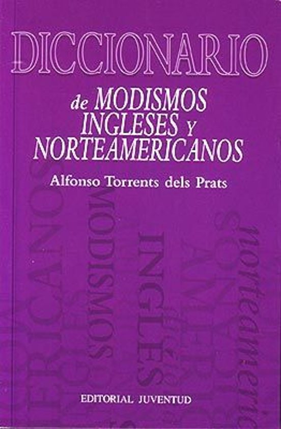 Diccionario De Modismos Ingleses Y Norteamericanos