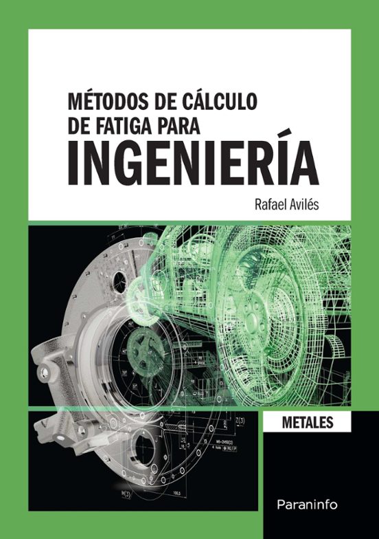 Metodos De Calculo De Fatiga Para Ingenieria: Metales