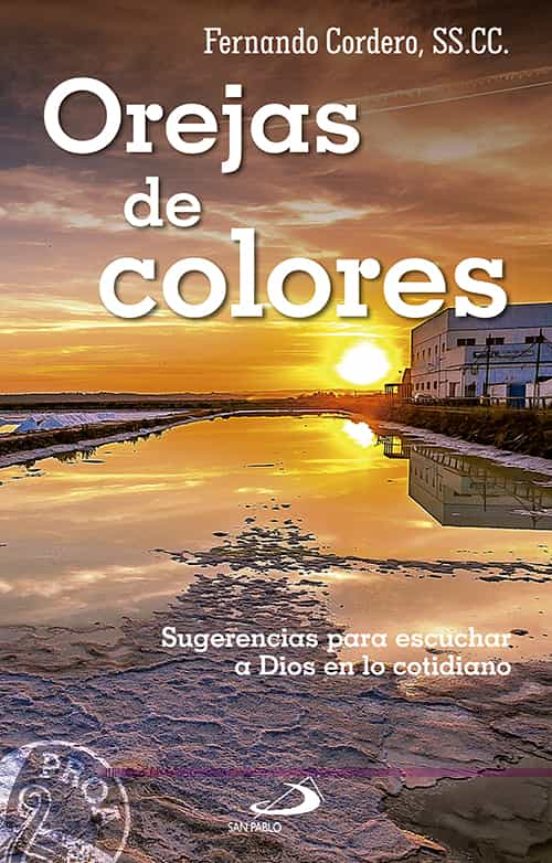 Orejas De Colores: Sugerencias Para Escuchar A Dios En Lo Cotidiano
