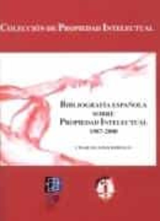 Bibliografia Española Sobre Propiedad Intelectual 1987-2000