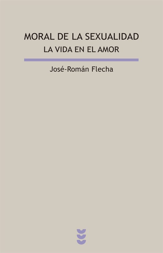 Moral De La Sexualidad. La Vida En El Amor