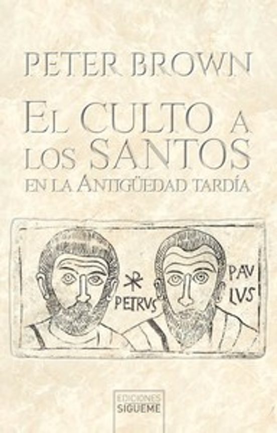 El Culto A Los Santos En La Antigüedad Tardía