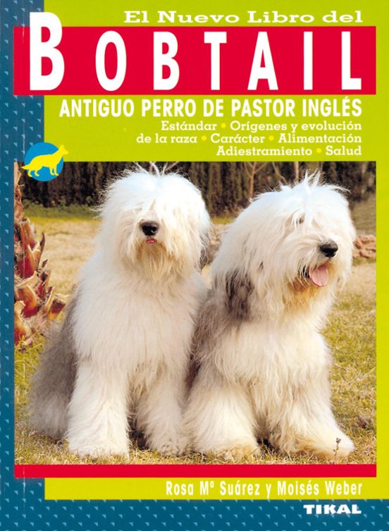 El Nuevo Libro Del Bobtail: Antiguo Perro De Pastor Ingles