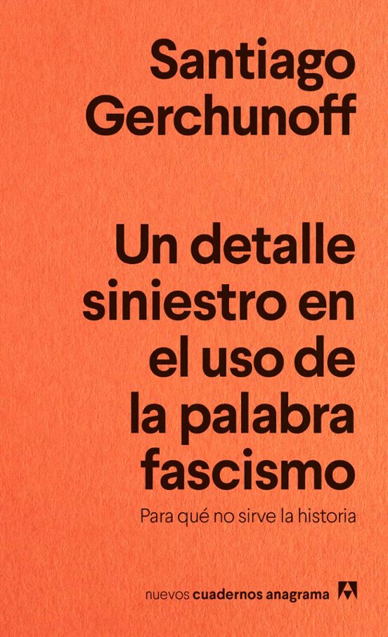 Un Detalle Siniestro En El Uso De La Palabra Fascismo