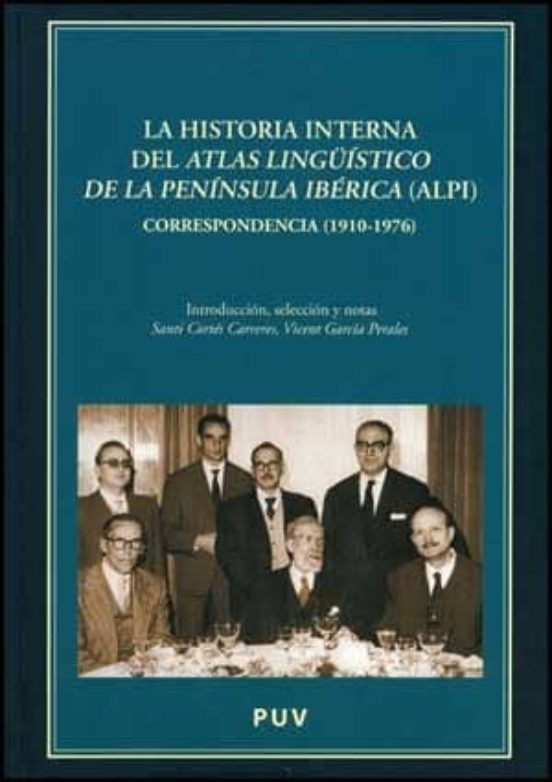 La Historia Interna Del Atlas Lingüistico De La Peninsula Iberica