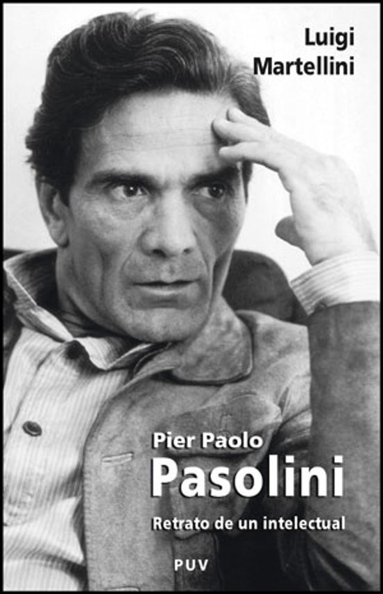 Pier Paolo Pasolini: Retrato de un Intelectual