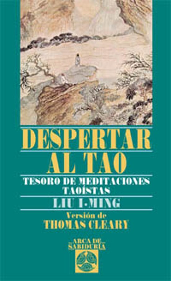 Despertar Al Tao: Tesoro De Meditaciones Taoistas